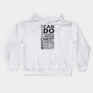 I CAN DO ALL THINGS THROUGH CHRIST WHO STRENGTHENS ME Philip 4;13 Kids Hoodie